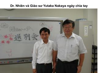Dr. Nhiên và Giáo sư Yutaka Nakaya ngày chia tay