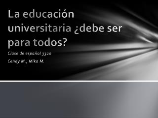 La educación universitaria ¿debe ser para todos?