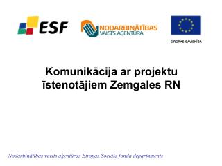 Komunikācija ar projektu īstenotājiem Zemgales RN