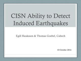 CISN Ability to Detect Induced Earthquakes