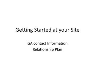 Getting Started at your Site