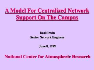 A Model For Centralized Network Support On The Campus