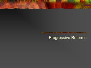 Progressive Reforms