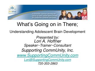 What’s Going on in There; Understanding Adolescent Brain Development