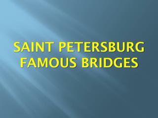SAINT PETERSBURG FAMOUS BRIDGES
