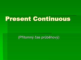 Present Continuous