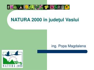 NATURA 2000 î n jude ţ ul Vaslui