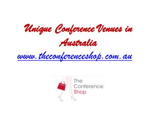Unique Conference Venues in Australia - Theconferenceshop.com.au