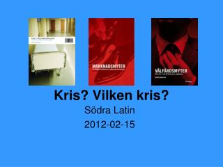 Kris? Vilken kris?