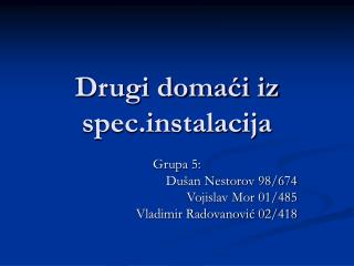 Drugi domaći iz specstalacija