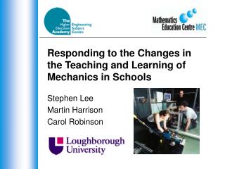 Responding to the Changes in the Teaching and Learning of Mechanics in Schools