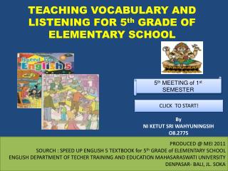 TEACHING VOCABULARY AND LISTENING FOR 5 th GRADE OF ELEMENTARY SCHOOL