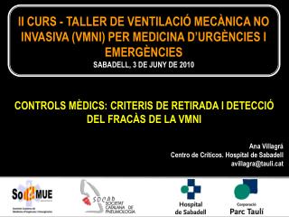 Ana Villagrá Centro de Críticos. Hospital de Sabadell avillagra@taulit