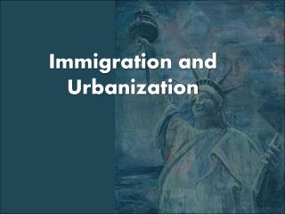 Immigration and Urbanization