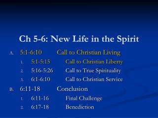 Ch 5-6: New Life in the Spirit