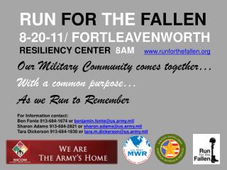 RUN FOR THE FALLEN 8-20-11/ FORTLEAVENWORTH RESILIENCY CENTER 8AM runforthefallen