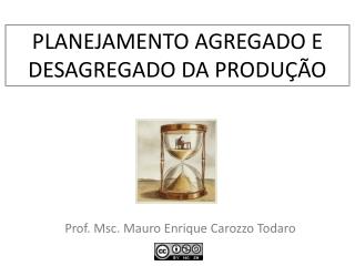 PLANEJAMENTO AGREGADO E DESAGREGADO DA PRODUÇÃO