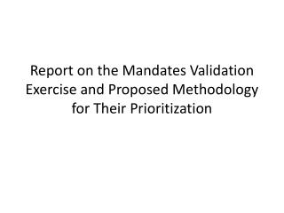 Report on the Mandates Validation Exercise and Proposed Methodology for Their Prioritization