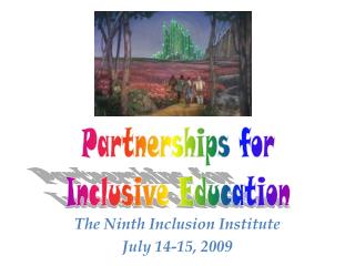 The Ninth Inclusion Institute July 14-15, 2009