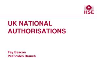 U K NATIONAL AUTHORISATIONS Fay Beacon Pesticides Branch