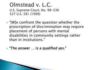 Olmstead v. L.C. U.S. Supreme Court, No. 98-536 527 U.S. 581 (1999)