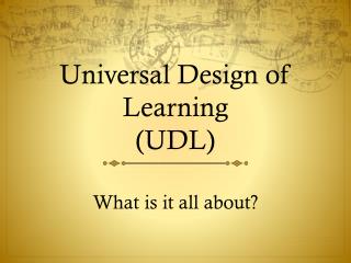 Universal Design of Learning (UDL)