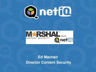Ed Macnair Director Content Security