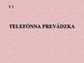 TELEFÓNNA PREVÁDZKA