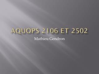 Aquops 2106 et 2502