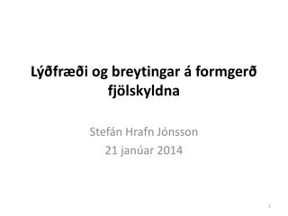 Lýðfræði og breytingar á formgerð fjölskyldna