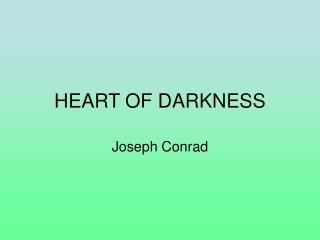 HEART OF DARKNESS