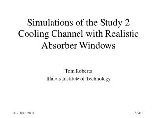 Simulations of the Study 2 Cooling Channel with Realistic Absorber Windows