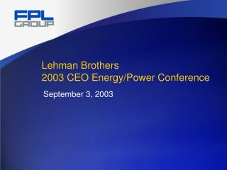 Lehman Brothers 2003 CEO Energy/Power Conference