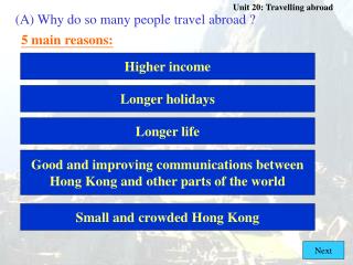 (A)	Why do so many people travel abroad ?