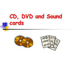 CD, DVD and Sound cards