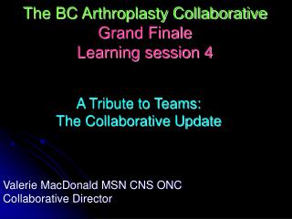 The BC Arthroplasty Collaborative Grand Finale Learning session 4