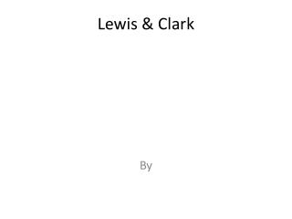 Lewis &amp; Clark