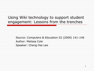 Using Wiki technology to support student engagement: Lessons from the trenches