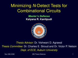 Minimizing N -Detect Tests for Combinational Circuits Master’s Defense Kalyana R. Kantipudi