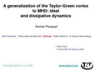 A generalization of the Taylor-Green vortex to MHD: ideal and dissipative dynamics