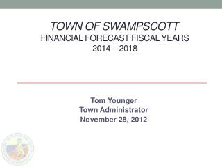 Town of Swampscott Financial Forecast Fiscal Years 2014 – 2018