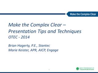 Make the Complex Clear – Presentation Tips and Techniques OTEC - 2014