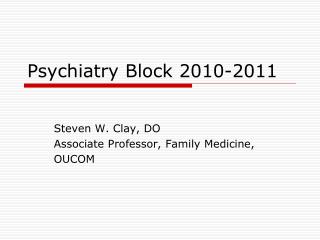 Psychiatry Block 2010-2011