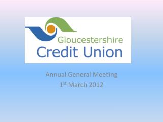 Annual General Meeting 1 st March 2012