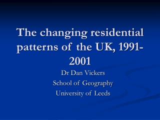 The changing residential patterns of the UK, 1991-2001