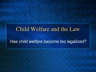 Child Welfare and the Law