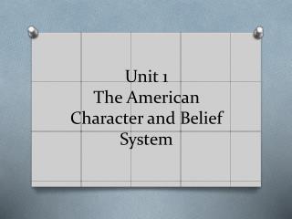 Unit 1 The American Character and Belief System