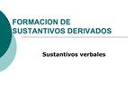 FORMACION DE SUSTANTIVOS DERIVADOS