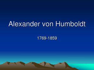 Alexander von Humboldt