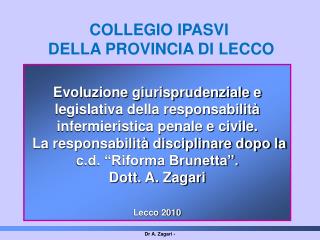 Evoluzione giurisprudenziale e legislativa della responsabilità infermieristica penale e civile.